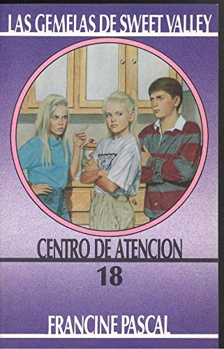 Centro De Atencion / Center of Attention (Las Gemelas De Sweet Valley / Sweet Valley Twins, 18) Books