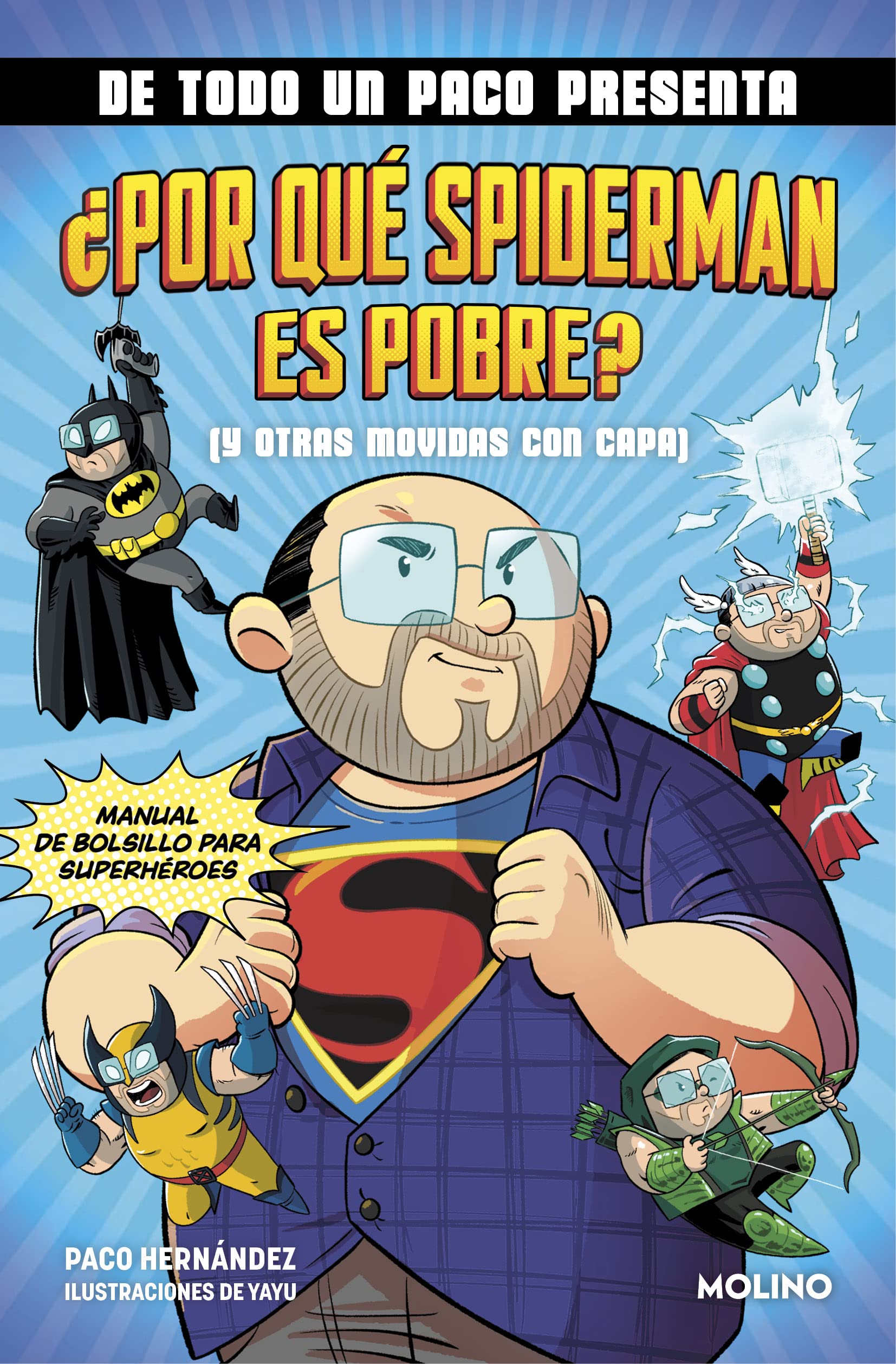 De todo un Paco presenta... ¿Por qué Spiderman es pobre? (y otras movidas con capa): Manual de bolsillo para superhéroes (No ficción juvenil) Manga