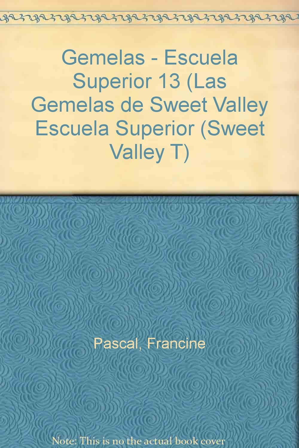 Gemelas - Escuela Superior 13 (Las Gemelas de Sweet Valley Escuela Superior (Sweet Valley T) Books