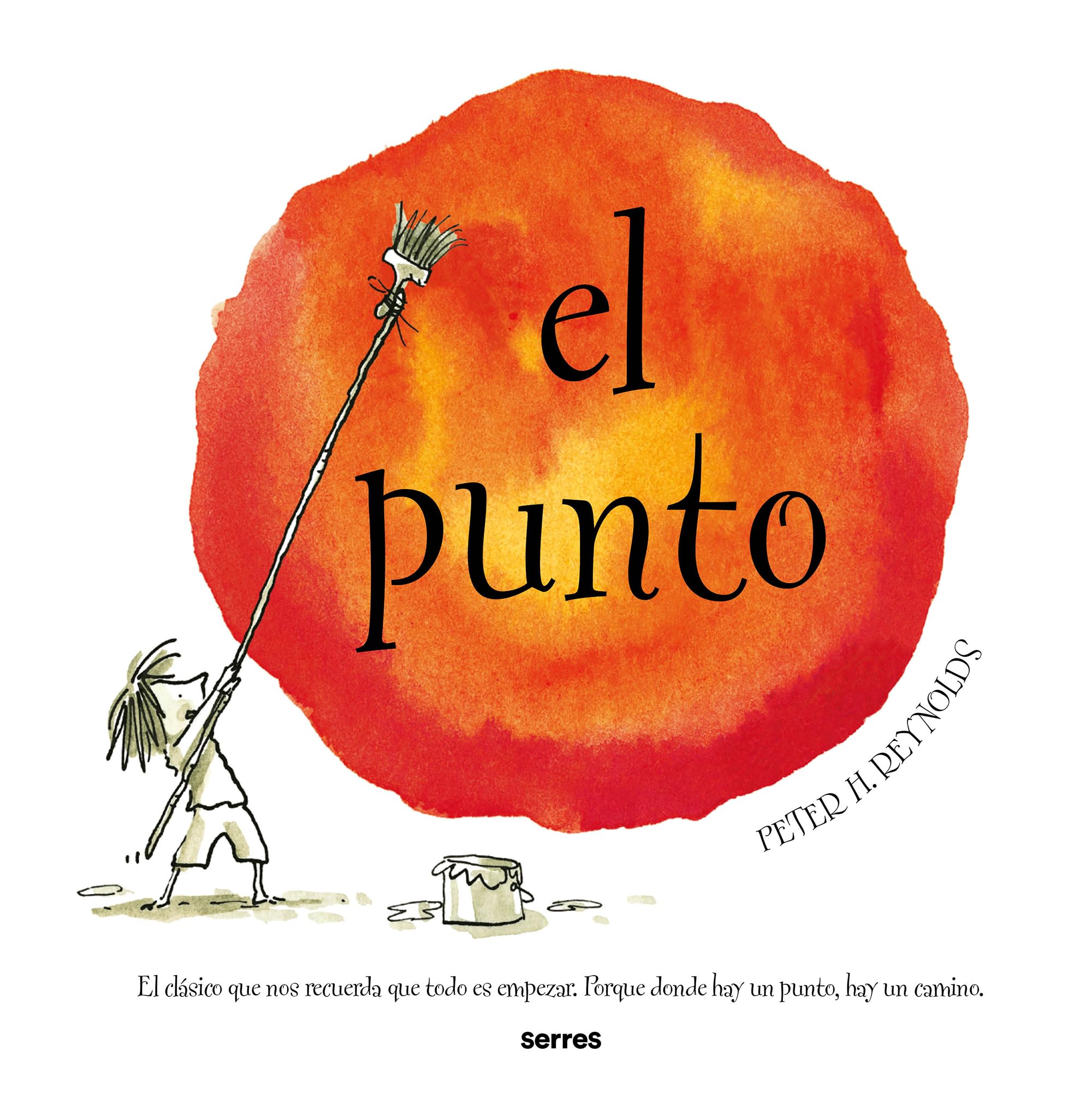 El punto (nueva edición): El clásico que nos recuerda que todo es empezar. Porque donde hay un punto, hay un camino. book