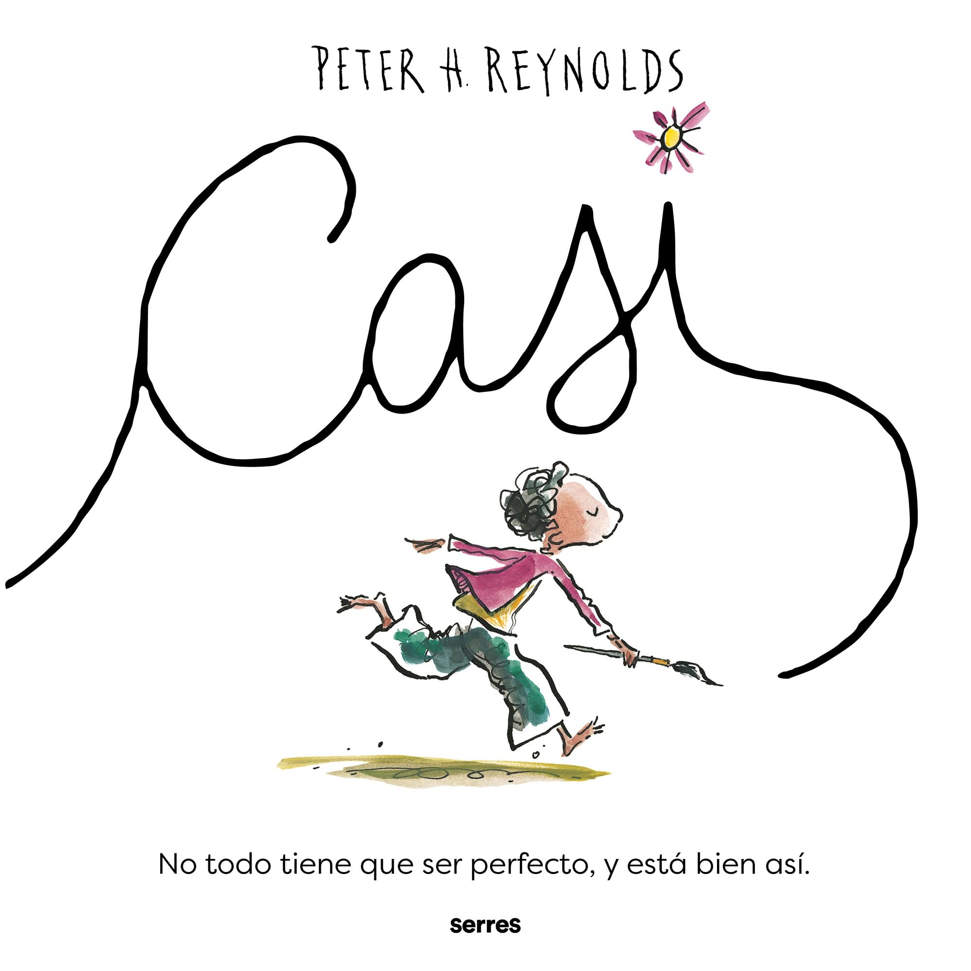 Casi: No todo tiene que ser perfecto, y está bien así. (Serres) Non-fiction