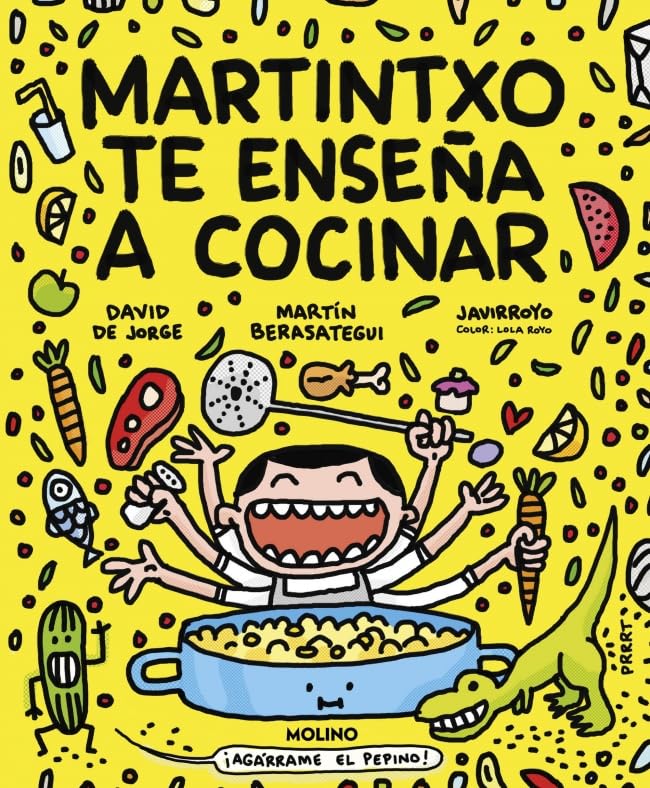 Martintxo te enseña a cocinar: Un libro de recetas de Martín Berasategui y David de Jorge, ilustrado por Javirroyo Non-fiction