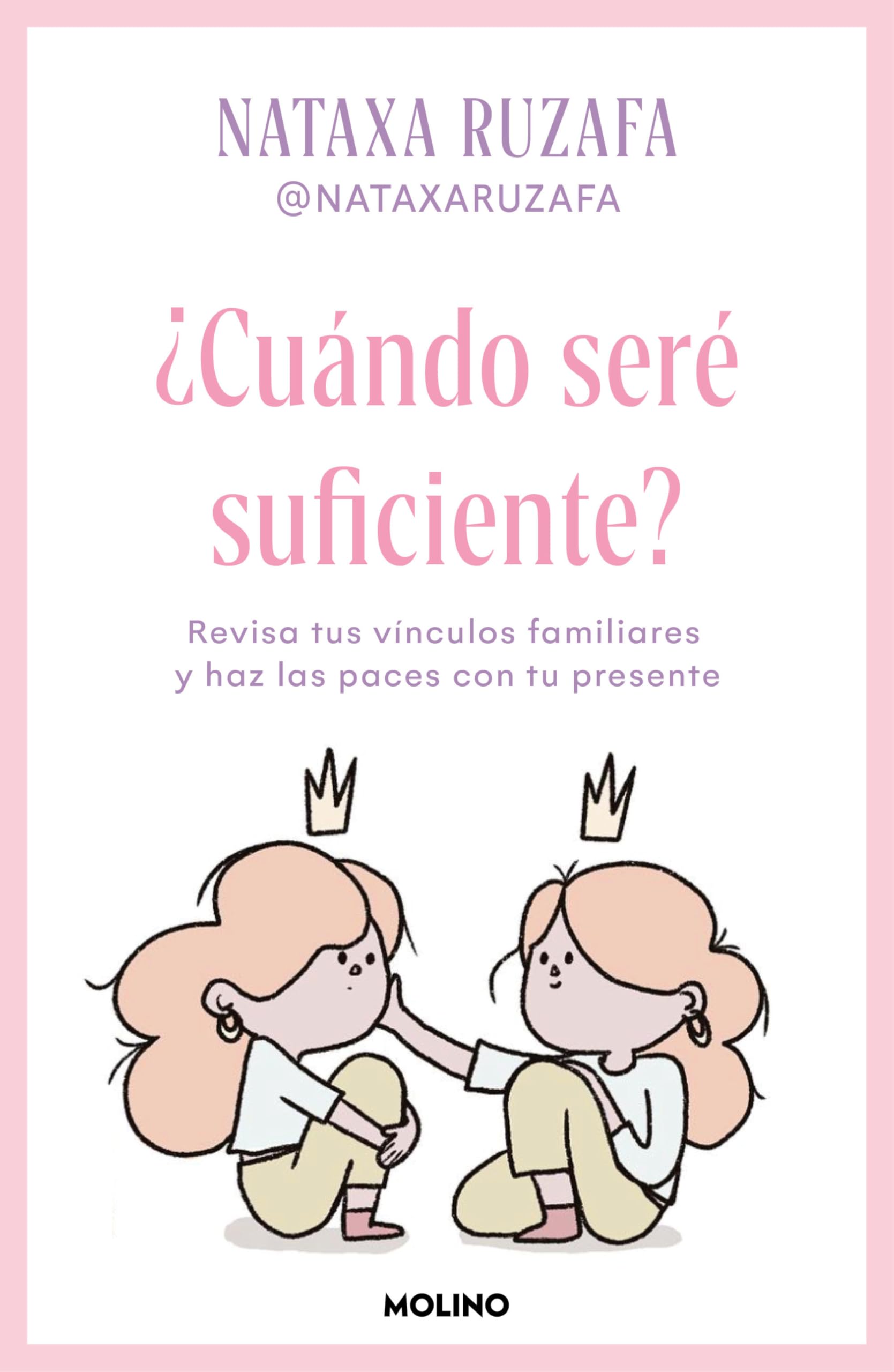 ¿Cuándo Seré Suficiente? Revisa Tus Vínculos Familiares Y Haz Las Paces Con Tu Presente / When Will I Be Enough? Education