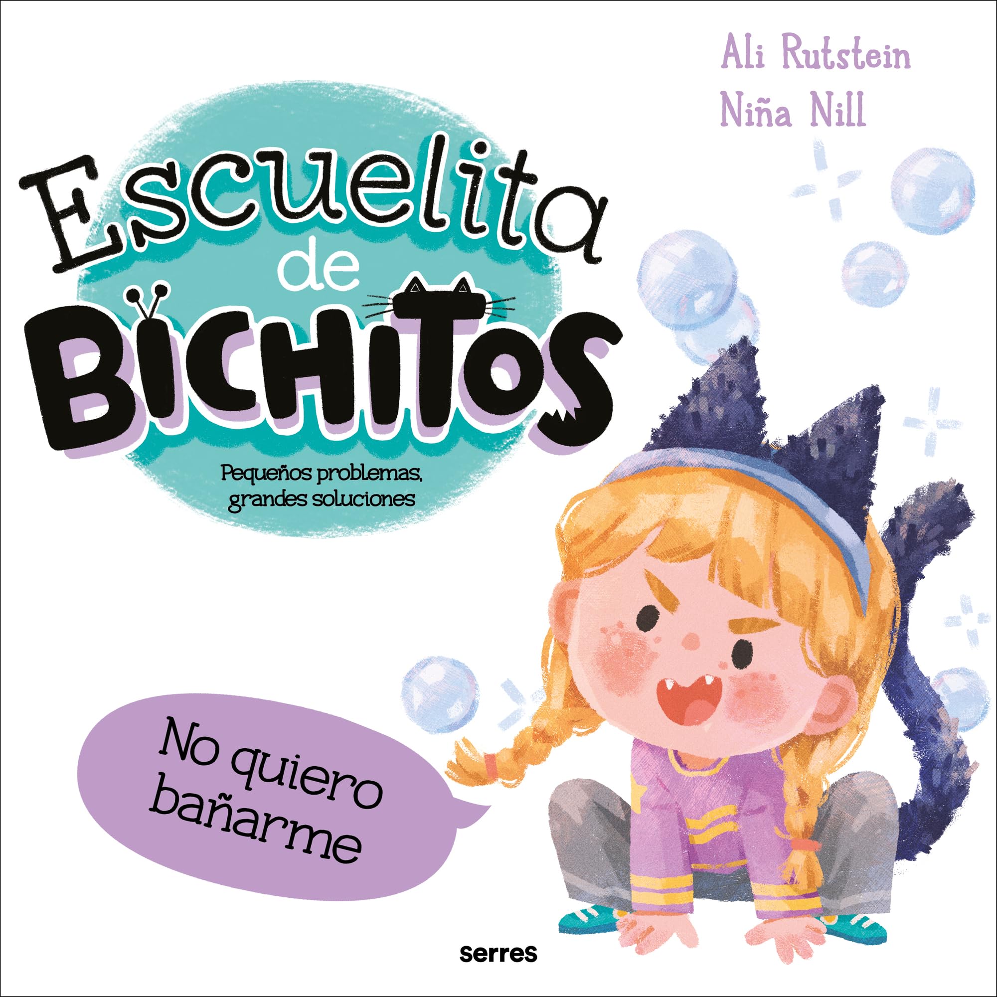Escuelita de bichitos - No quiero bañarme: Pequeños problemas, grandes soluciones book