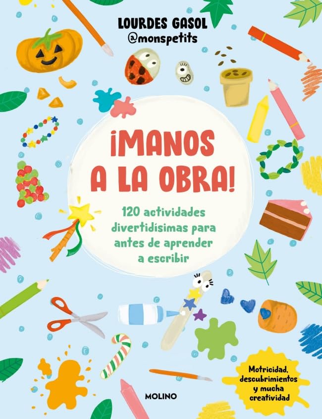 ¡Manos a la obra!: 120 actividades divertidísimas para antes de aprender a escribir (No ficción infantil) Non-fiction