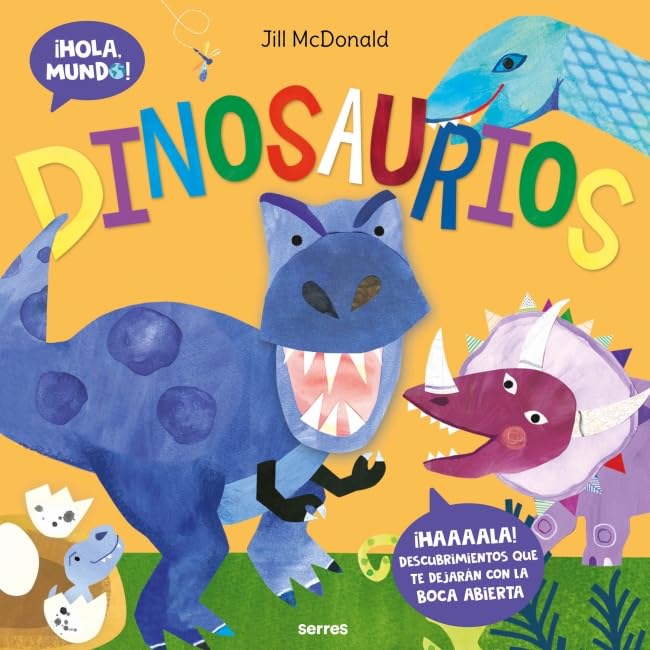 Dinosaurios (¡Hola, mundo!): ¡Haaaala! Descubrimientos que te dejarán con la boca abierta book