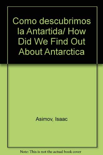 Como descubrimos la Antartida/ How Did We Find Out About Antarctica book