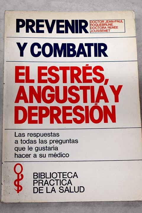 Como Prevenir Y Combatir El Estres Angustia Y Depresion/How to Prevent and Treat Stress, Anxiety and Depression book