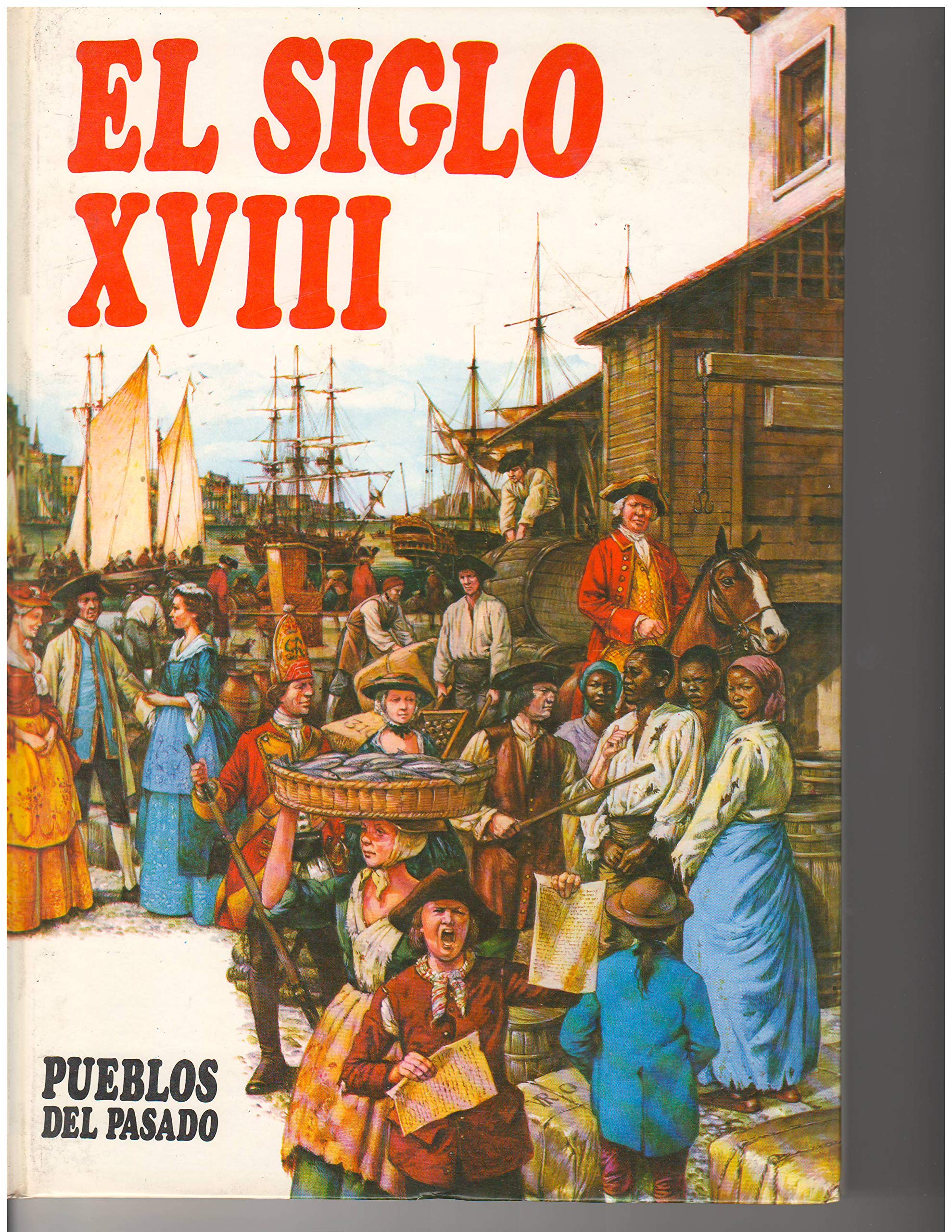 El Siglo Xviii/Everyday Life in the Eighteenth Century book