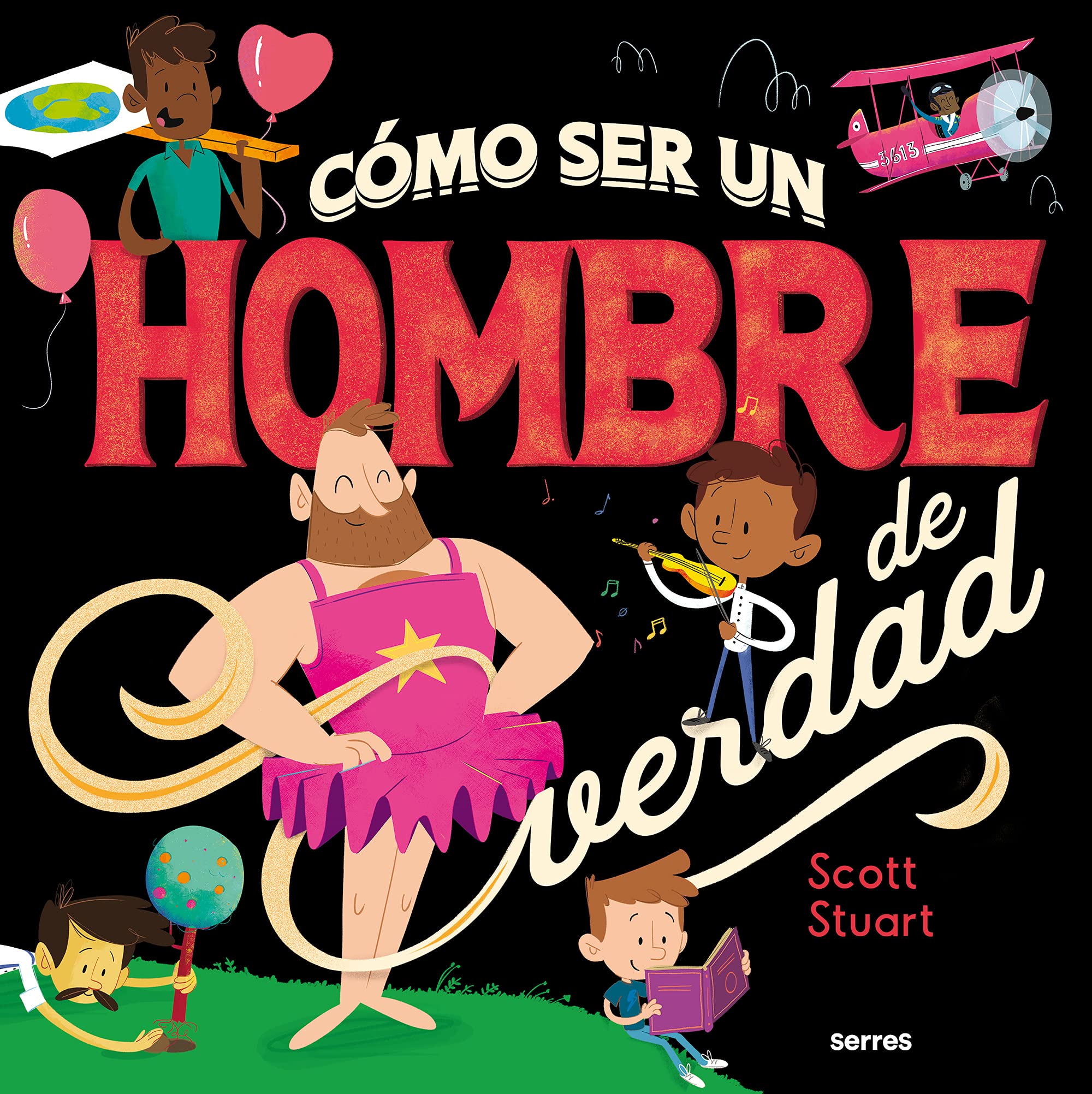 Cómo ser un hombre de verdad/ How to Be a Real Man book