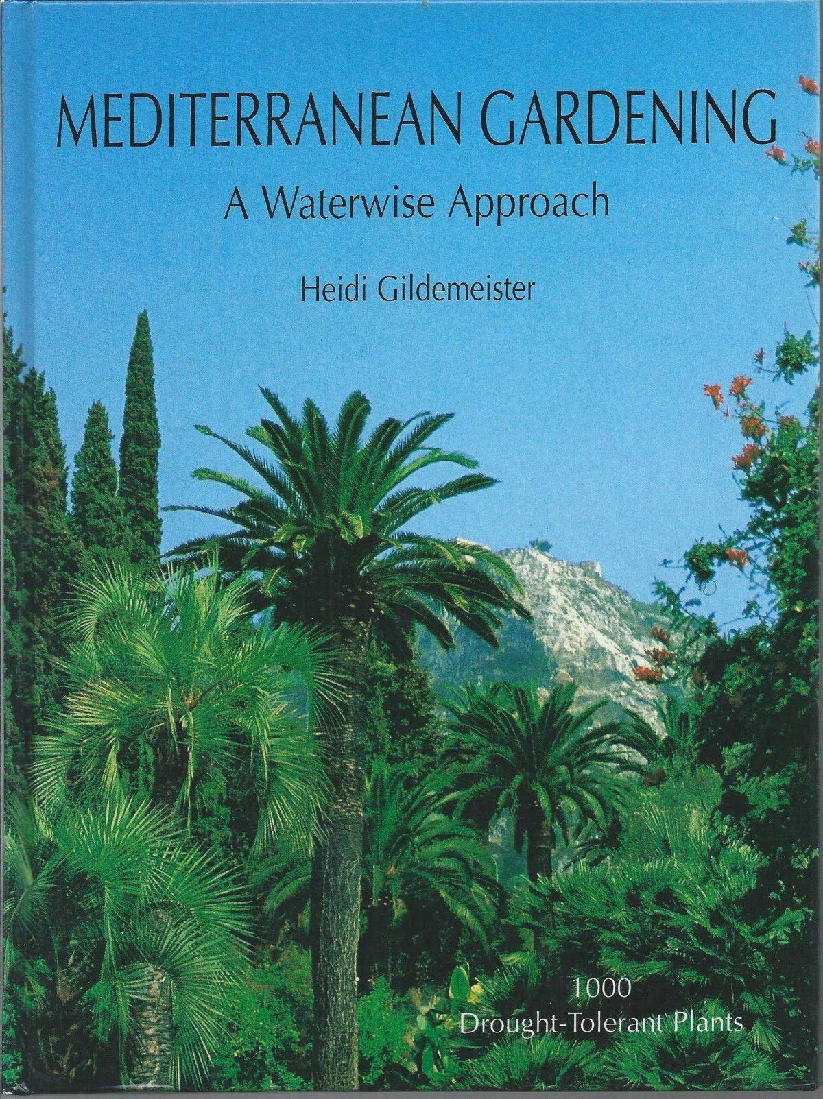 Mediterranean Gardening: A Waterwise Approach Garden & Plants
