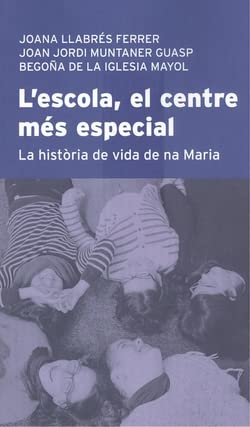 L'escola, el centre més especial: La història de vida de Na Maria (Tomir, Band 74) Books