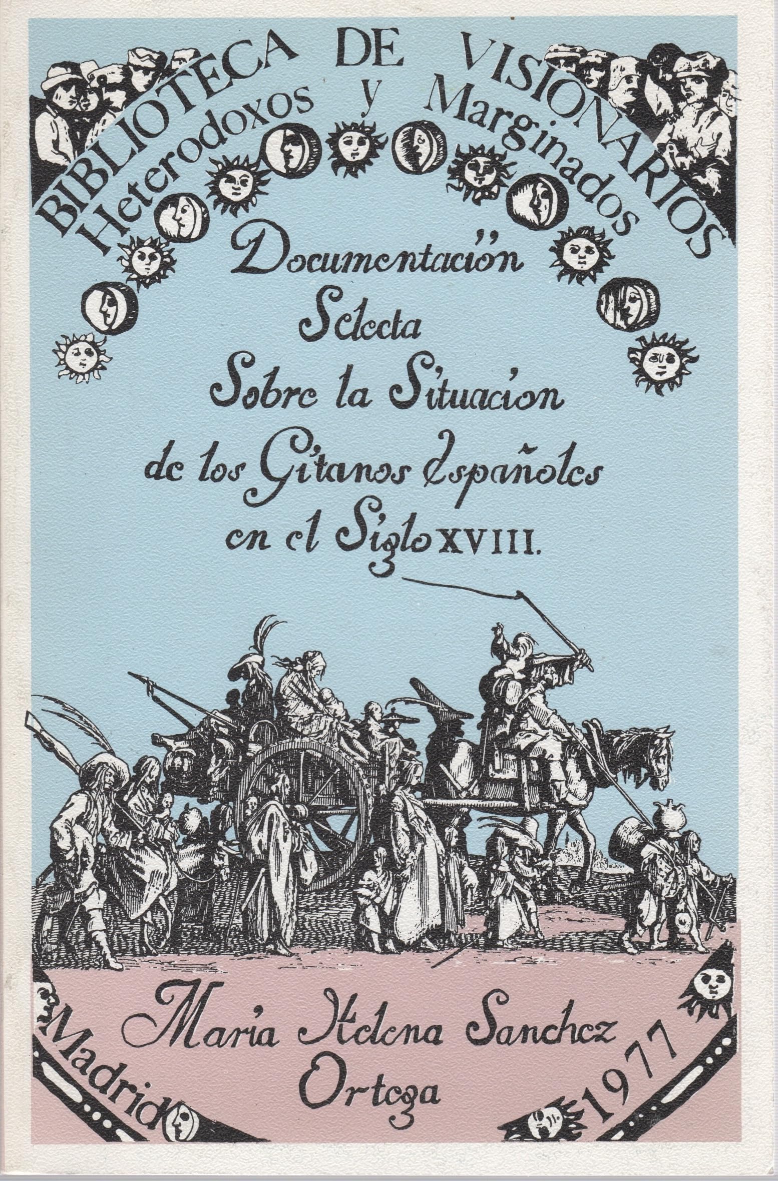Documentación selecta sobre la situación de los gitanos españoles en el siglo XVIII Books
