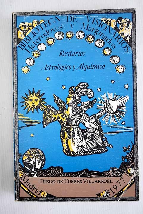 Recitarios astrologicos y alquimico (Biblioteca de visionarios, heterodoxos y marginados ; 19) (Spanish Edition) book