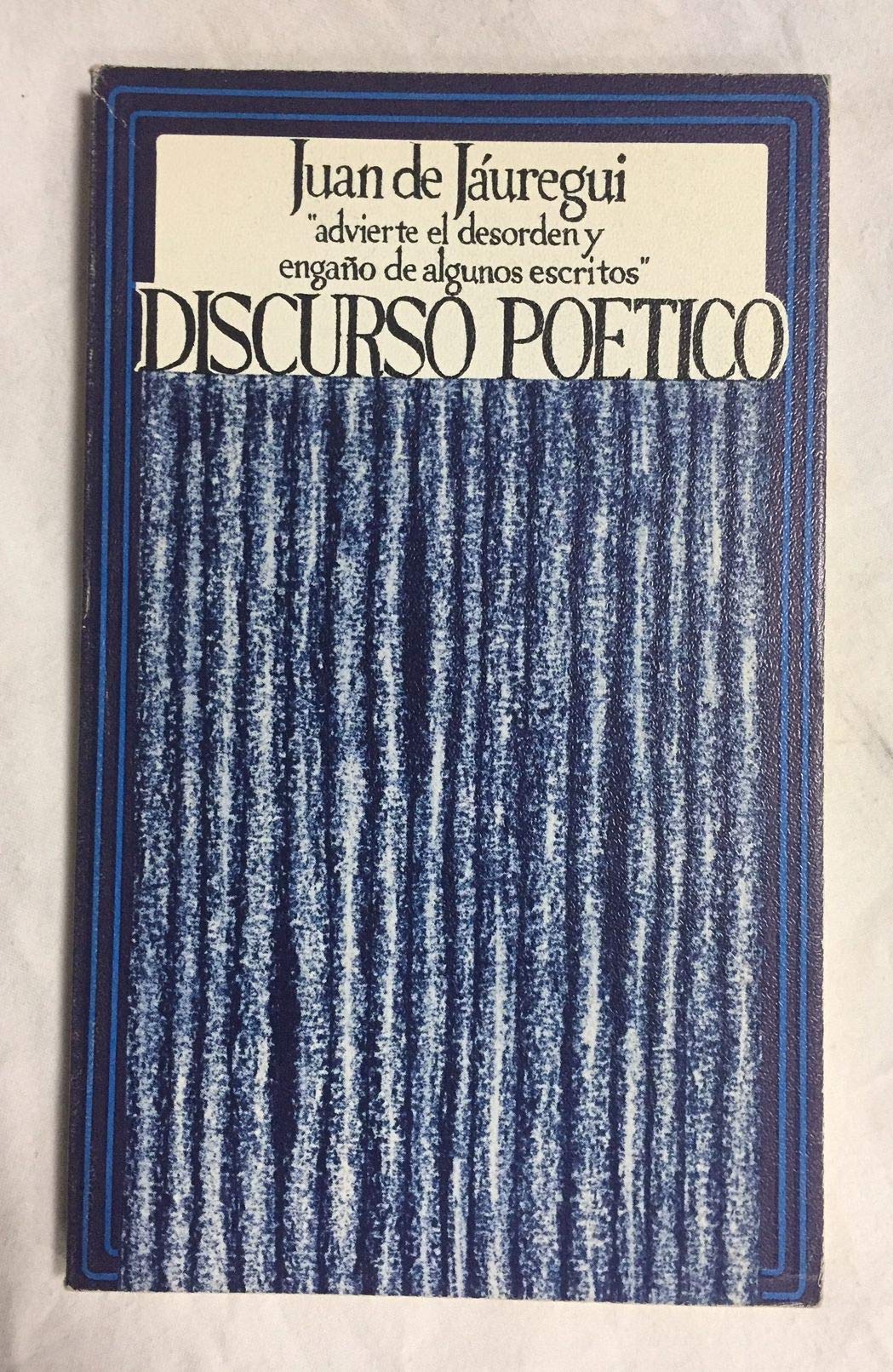 Discurso poético: Advierte el desorden y engaño de algunos escritos (Alfar, colección de poes¸a) book