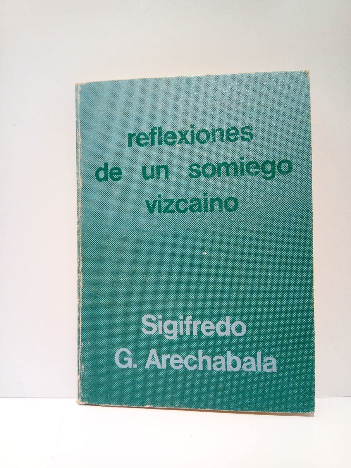 Reflexiones de un somiego vizcaino (Espana en 3 tiempos) (Spanish Edition) Books