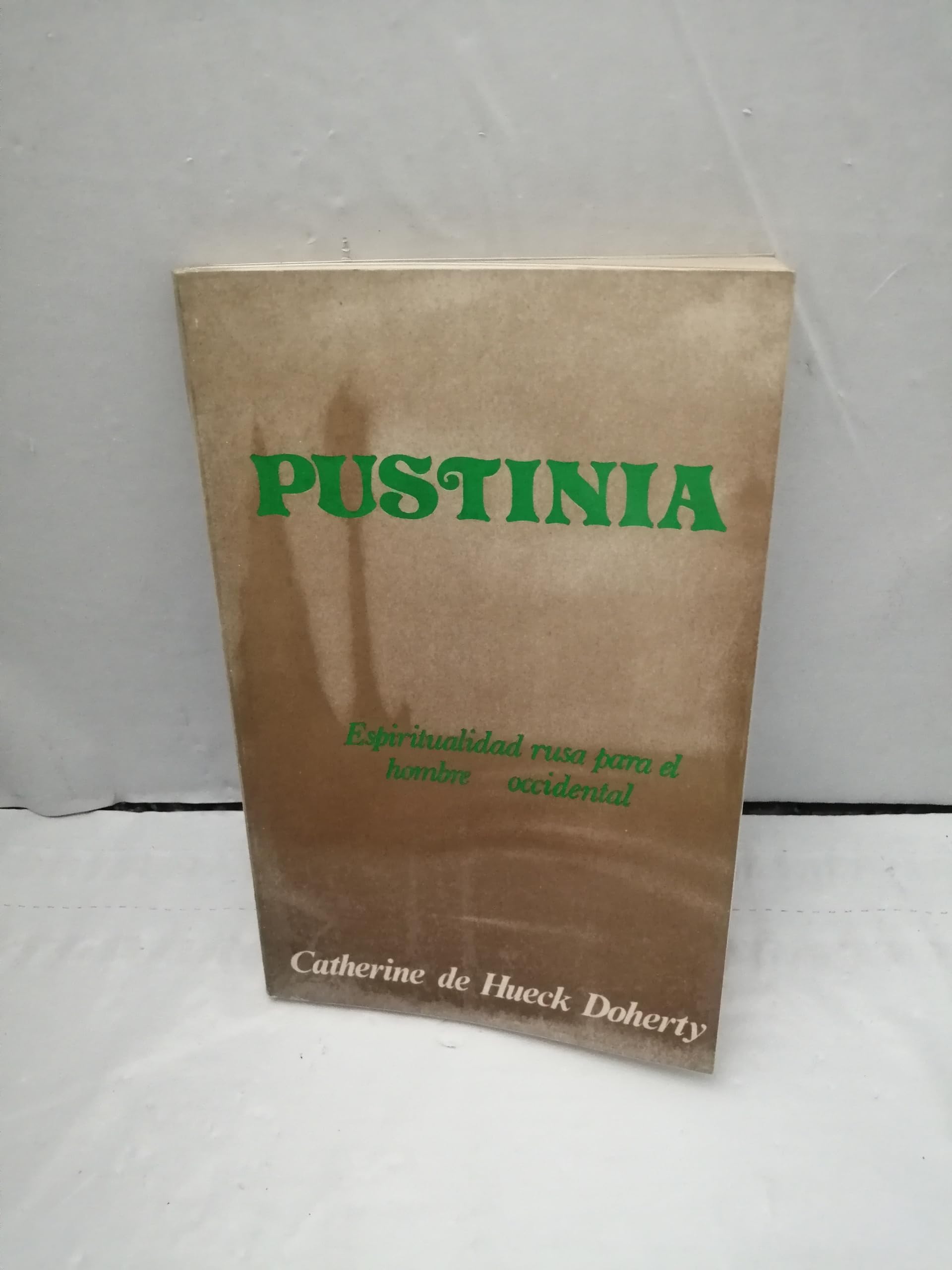 Pustinia: espiritualidad rusa para el hombre occidental Books