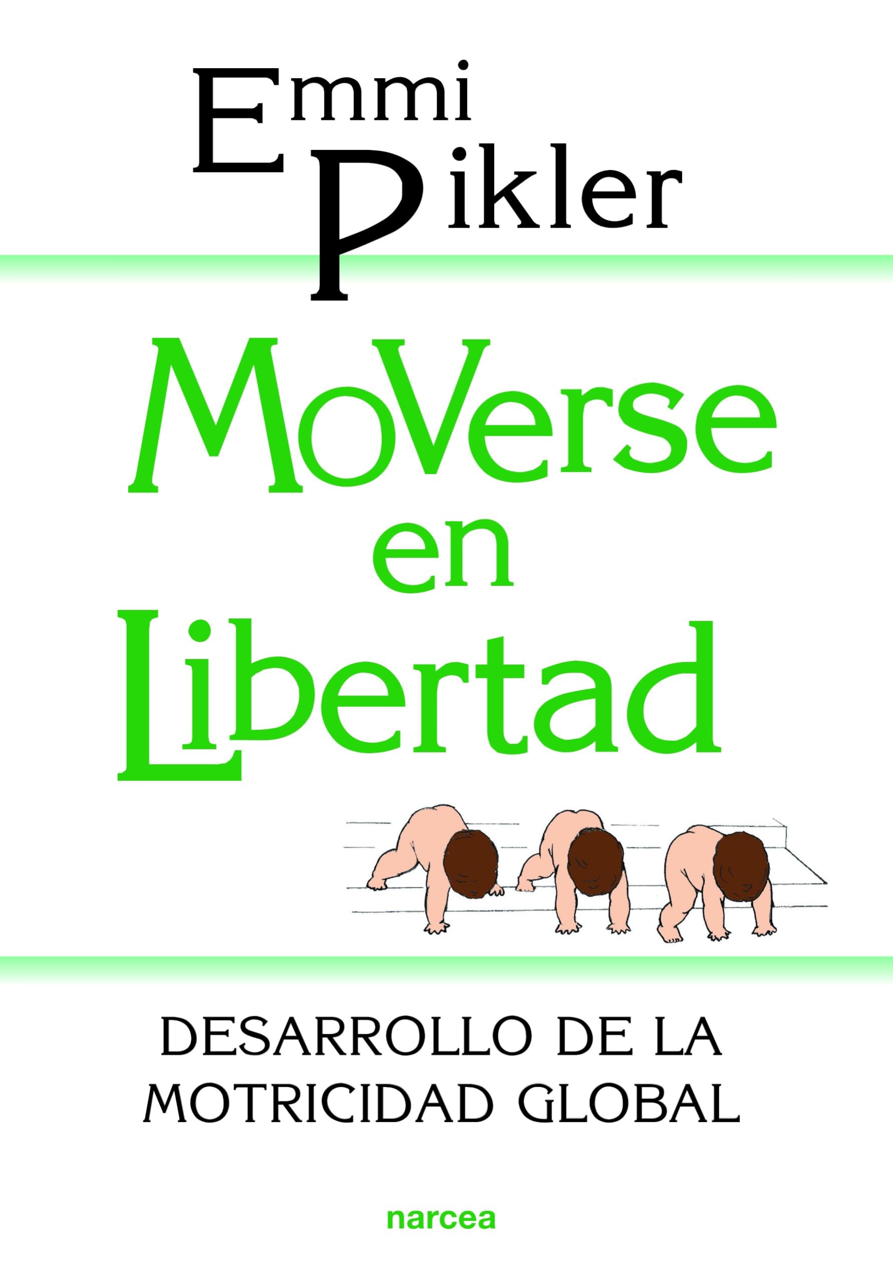 Moverse en libertad: Desarrollo de la psicomotricidad global book