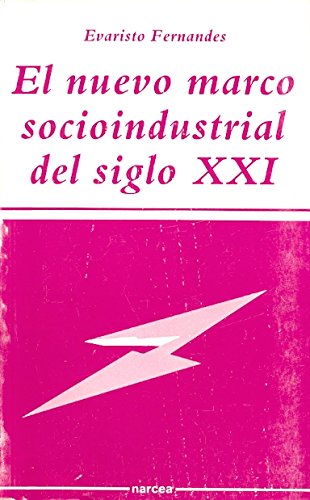 El nuevo marco socioindustrial del siglo XXI (Sociocultural, Band 19) Study Guides