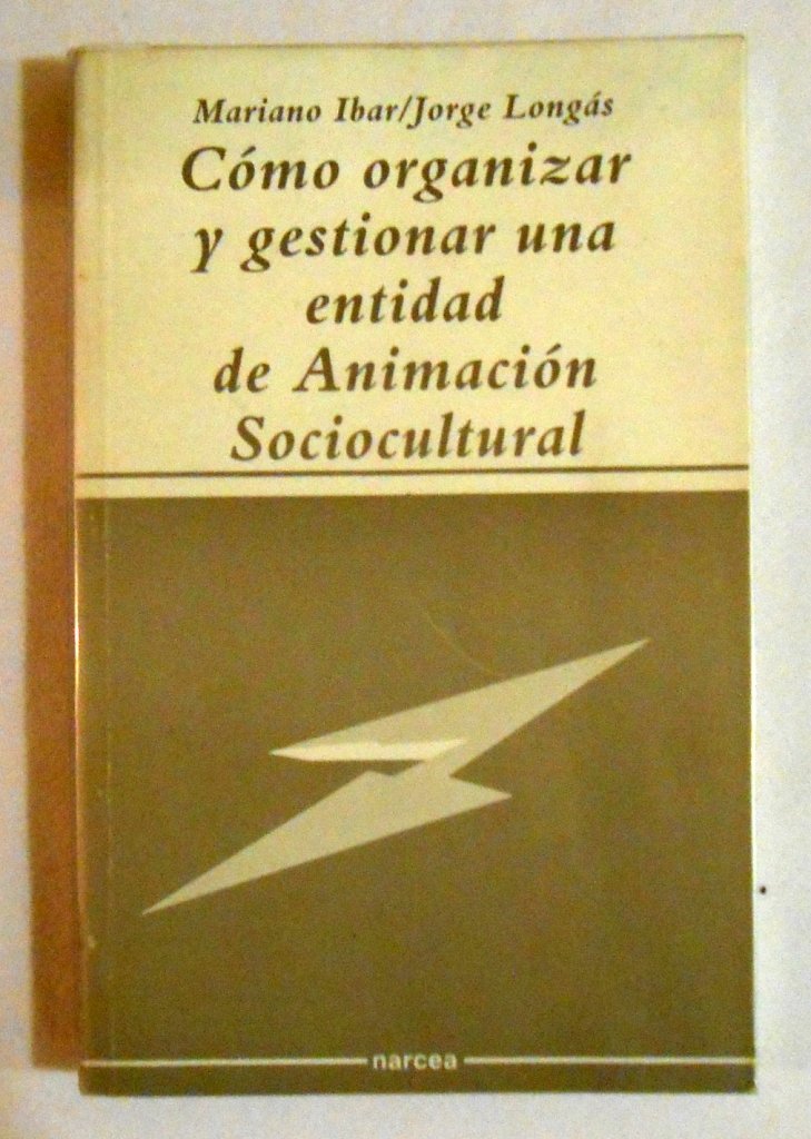 Como organizar y gestionar una entidad de animacion sociocultural Books