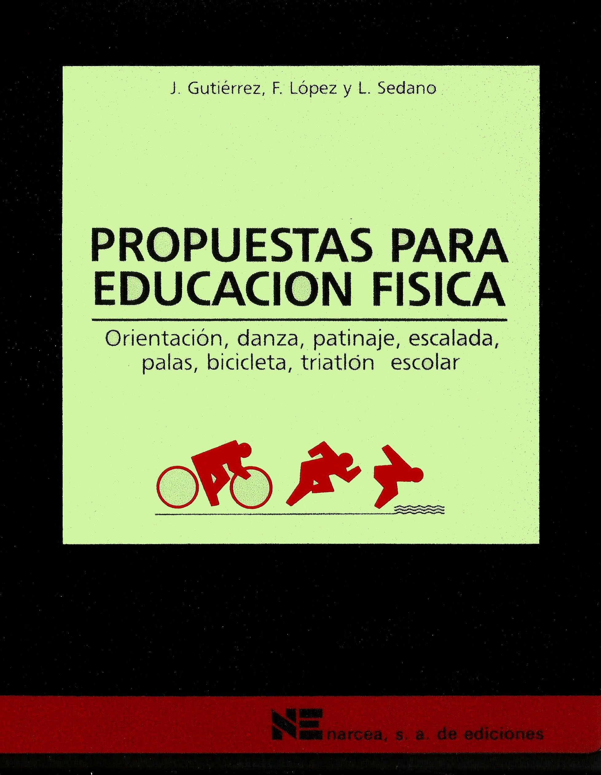 Propuestas para educación física : orientación, danza, patinaje, escalada, palas, bicicleta, triatlón escolar: Orientación, danza, patinaje, escalada, ... 12/16 para Educación Secundaria, Band 11) Study Guides