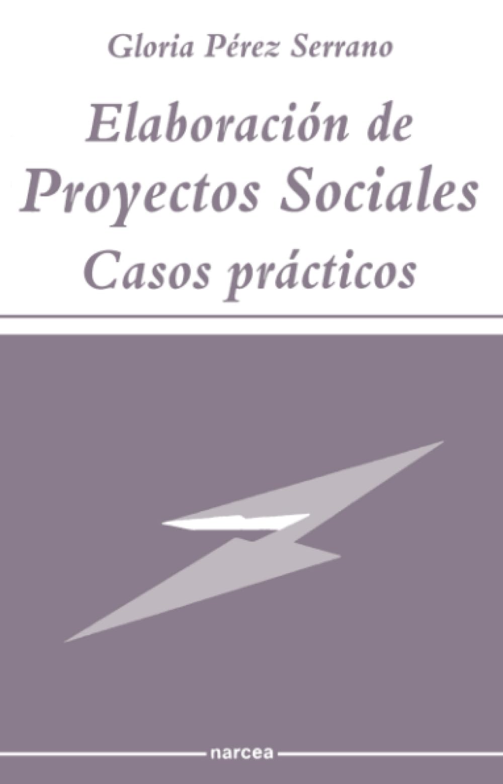 Elaboración de Proyectos Sociales: Casos prácticos (Sociocultural, Band 32) Books