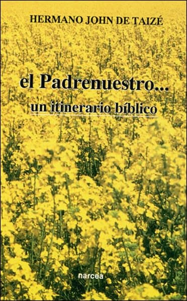 El Padrenuestro-- un itinerario bíblico (Espiritualidad, Band 164) Social Sciences