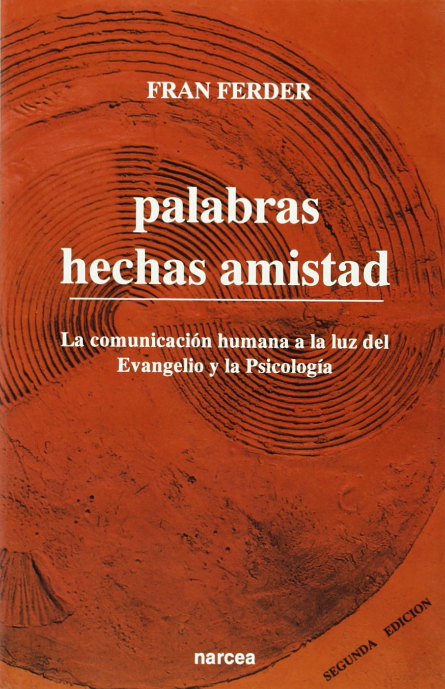 Palabras hechas amistad: La comunicación humana a la luz del Evangelio y la Psicología book