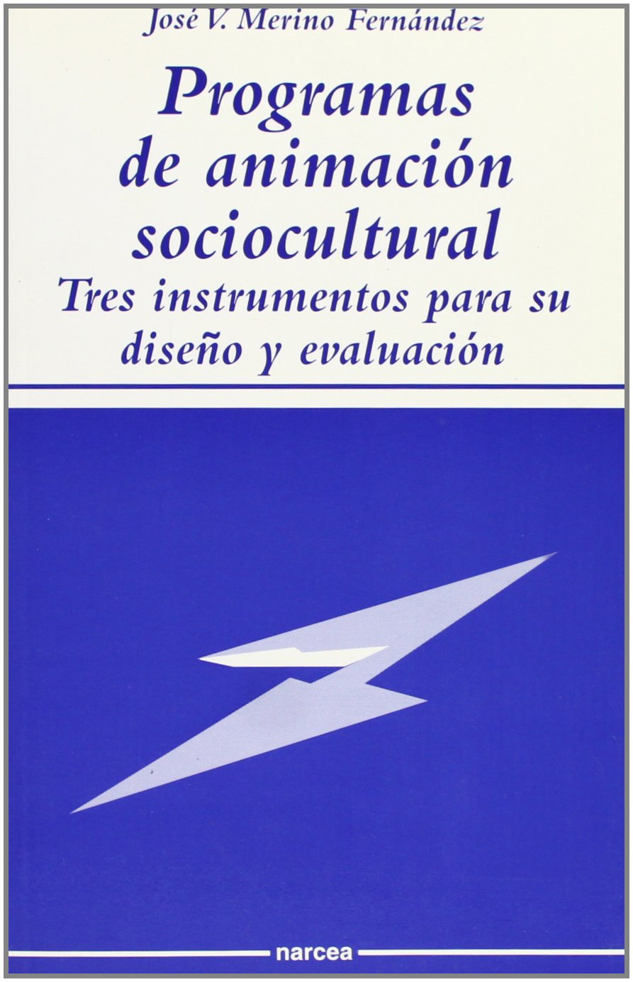 Programas de animación sociocultural : tres instrumentos para su diseño y evaluación Social Sciences