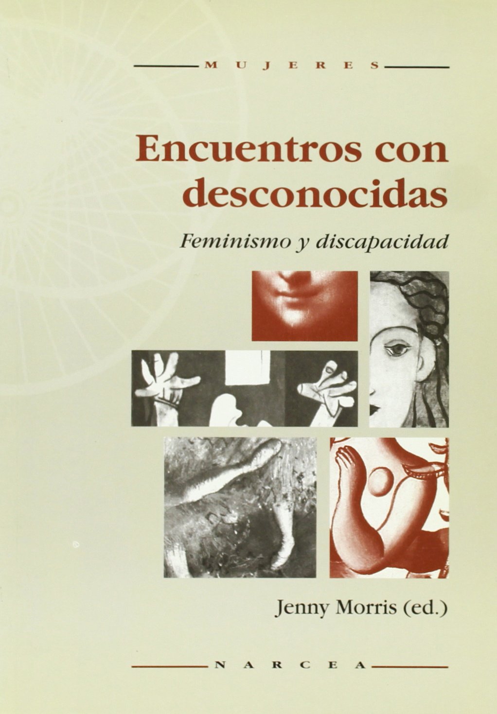 Encuentros con desconocidas : feminismo y discapacidad (Mujeres, Band 9) Social Sciences