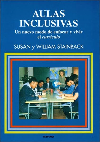 Aulas inclusivas : un nuevo modo de enfocar y vivir el currículo Learning & Reference