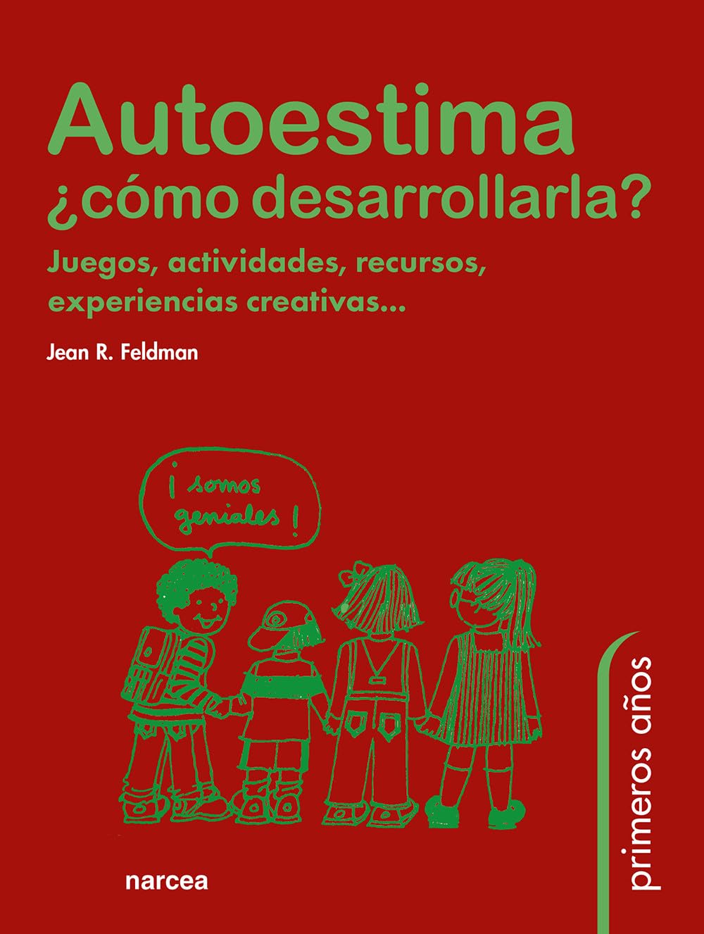 Autoestima ¿cómo desarrollarla?: Juegos, actividades, recursos, experiencias creativas... book