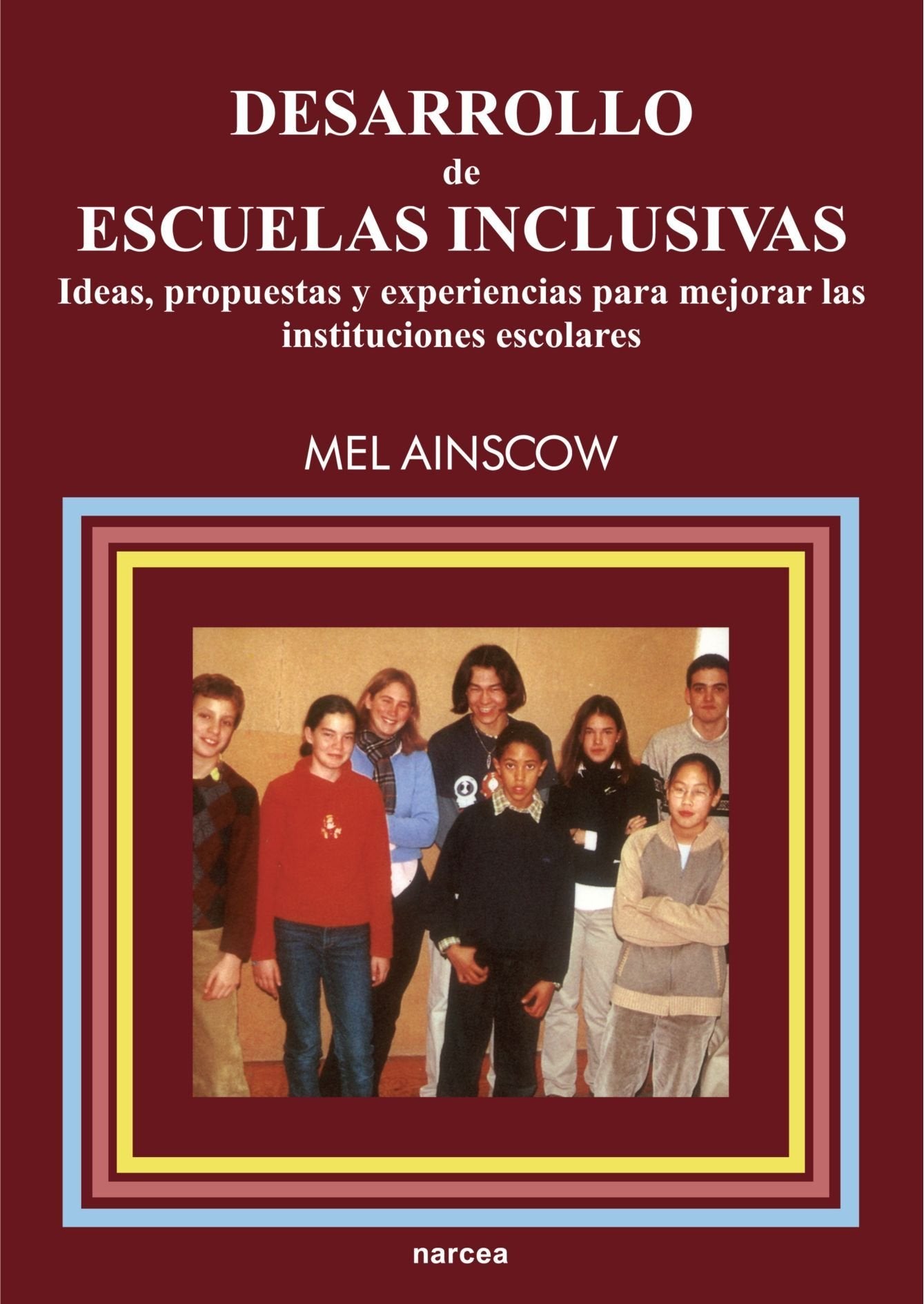Desarrollo De Escuelas Inclusivas: Ideas, Propuestas y Experiencias Para Mejorar Las Instituciones Escolares book