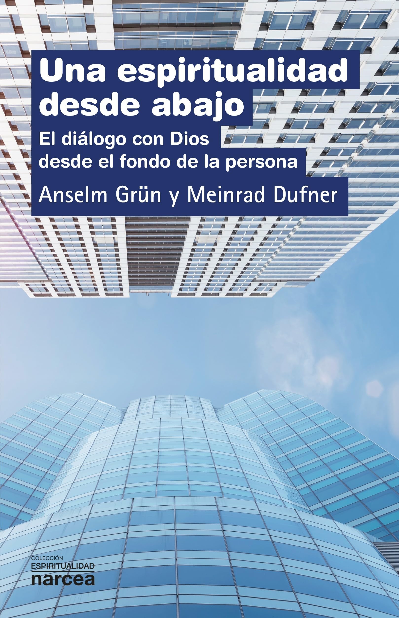 Una espiritualidad desde abajo : el diálogo con Dios desde el fondo de la persona Social Sciences