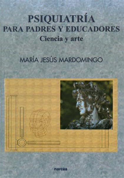 Psiquiatría para padres y educadores : ciencia y arte Medicine