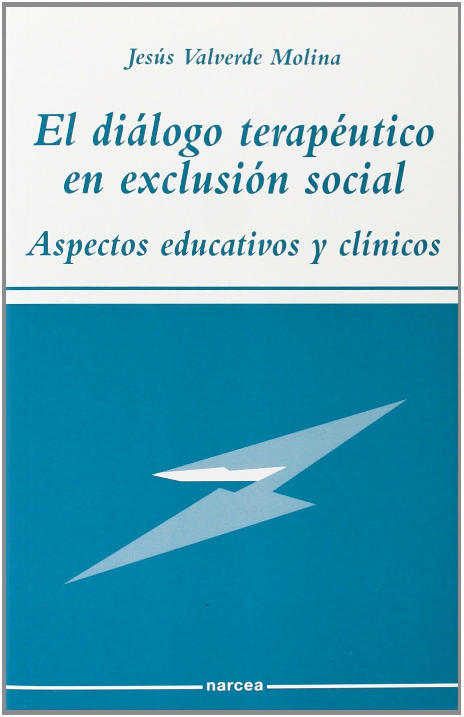 El diálogo terapéutico en exclusión social: Aspectos educativos y clínicos book