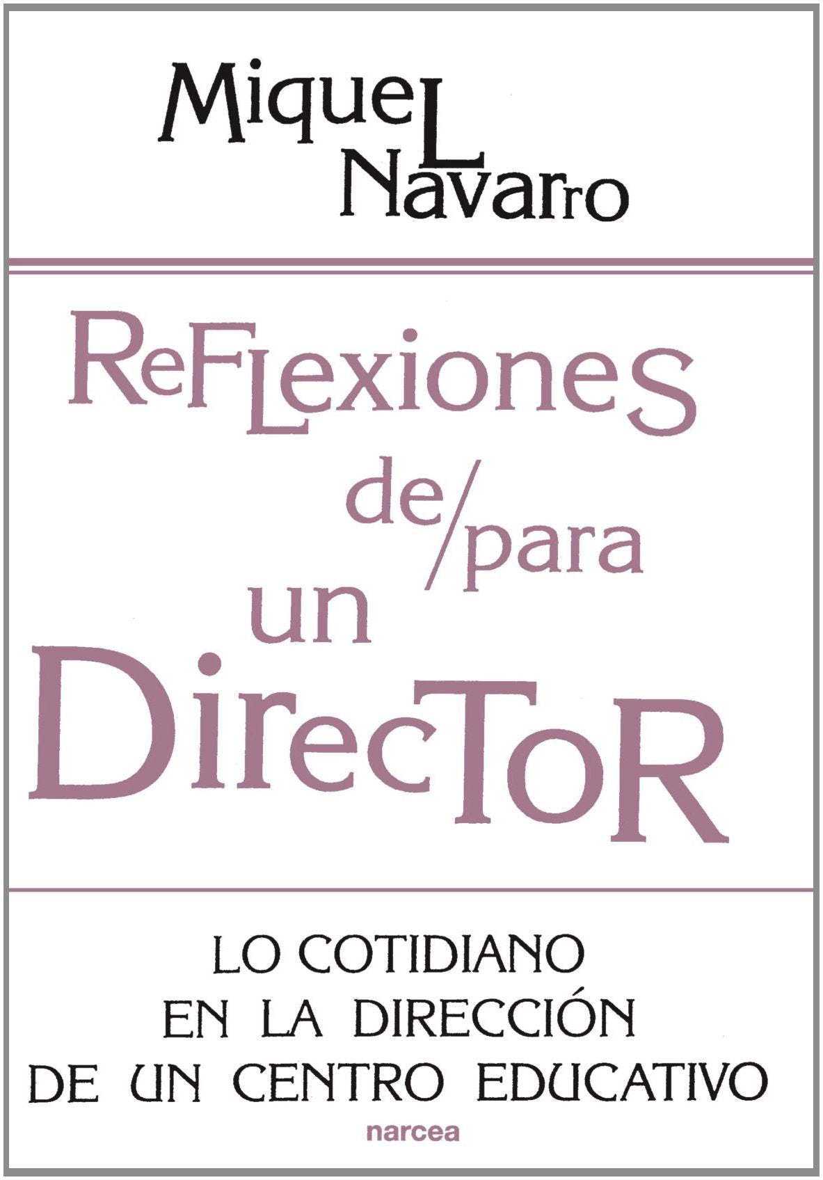 Reflexiones De/Para un Director: Lo Cotidiano en la Direccion de un Centro Educativo book