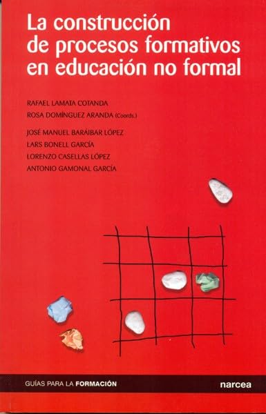 La construcción de procesos formativos en educación no formal (Guías para la Formación, Band 1) Politics & History