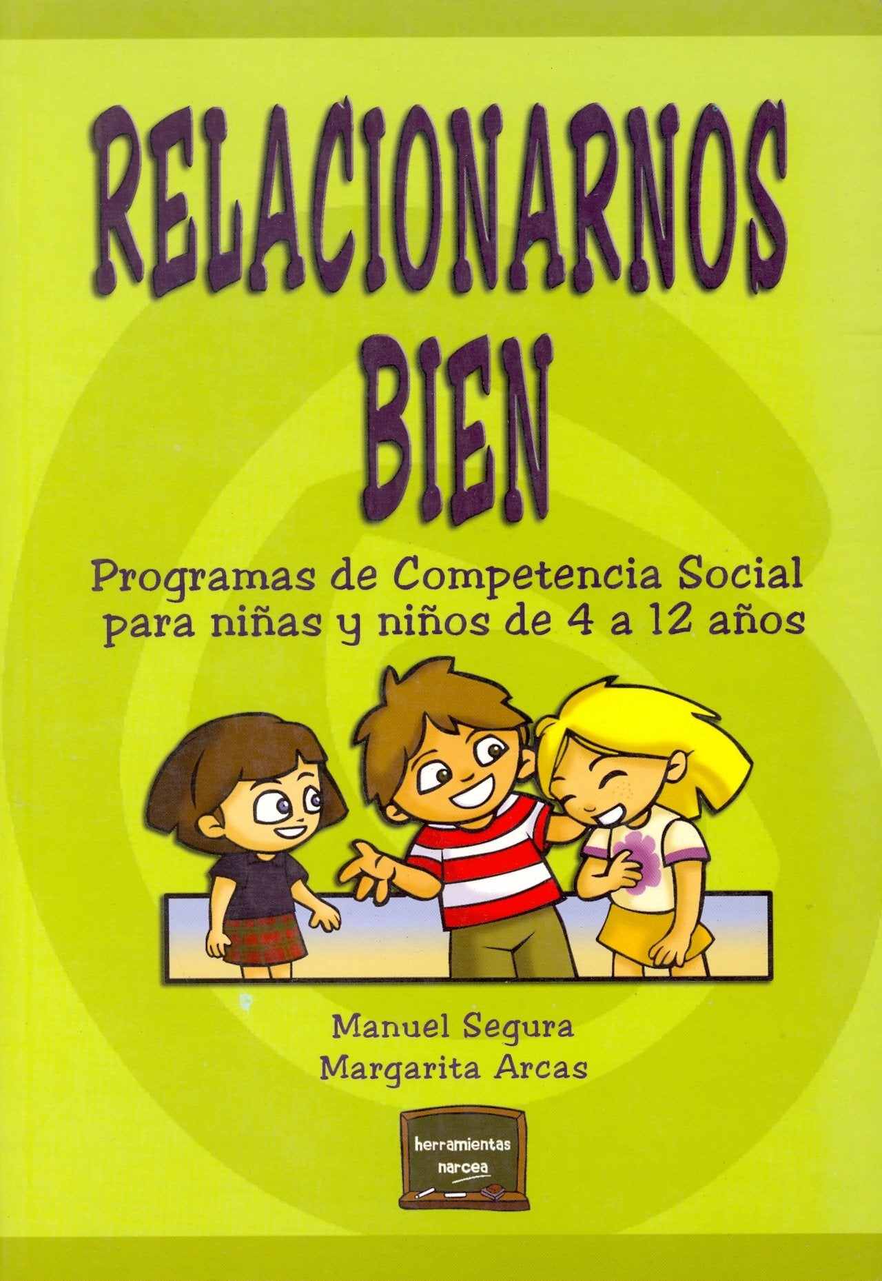 Relacionarnos bien: Programa de competencia social para niños y niñas de 4 a 12 años (Herramientas, Band 3) Books