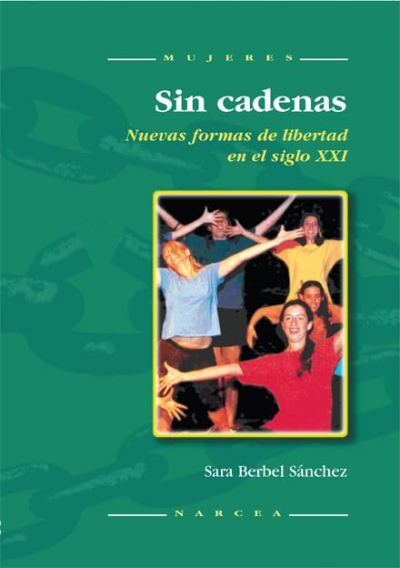 Sin cadenas : nuevas formas de libertad en el siglo XXI Philosophy