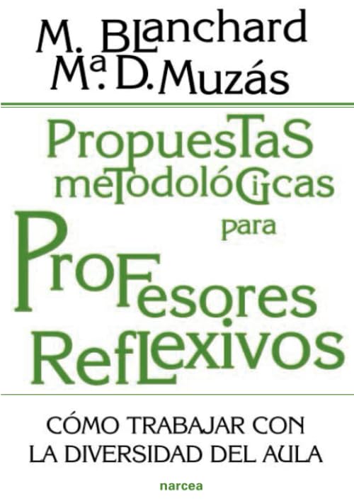 Propuestas metodológicas para profesores reflexivos: Cómo trabajar con la diversidad en el aula (Educación Hoy, Band 175) Education & Training