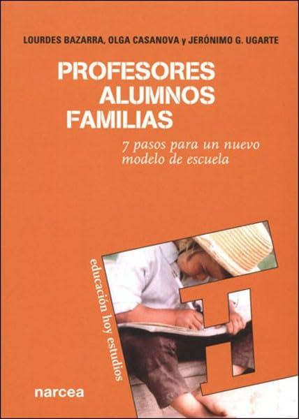 Profesores, alumnos, familias: 7 Pasos para un nuevo modelo de escuela book