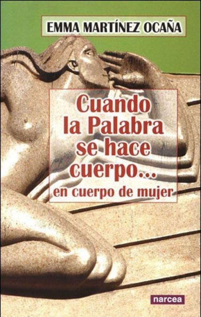 Cuando la palabra se hace cuerpo: En cuerpo de mujer (Espiritualidad, Band 245) Religion & Esotericism