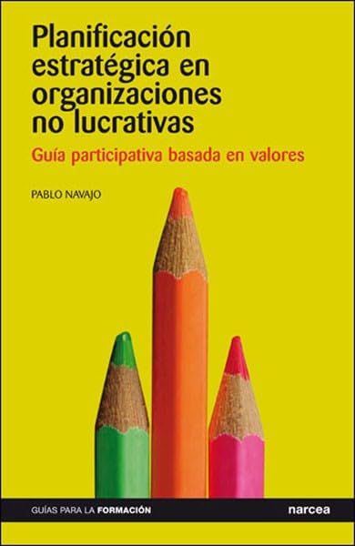 Planificación estratégica en organizaciones no lucrativas : guía participativa basada en valores book
