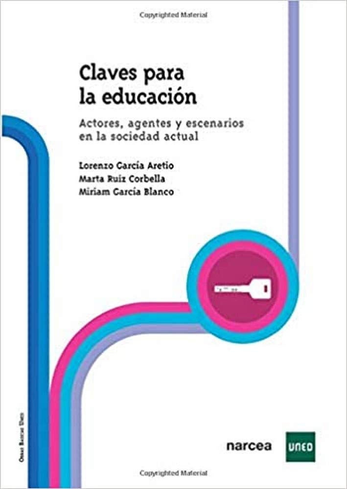 Claves para la educación : actores, agentes y escenarios en la sociedad actual Education & Training