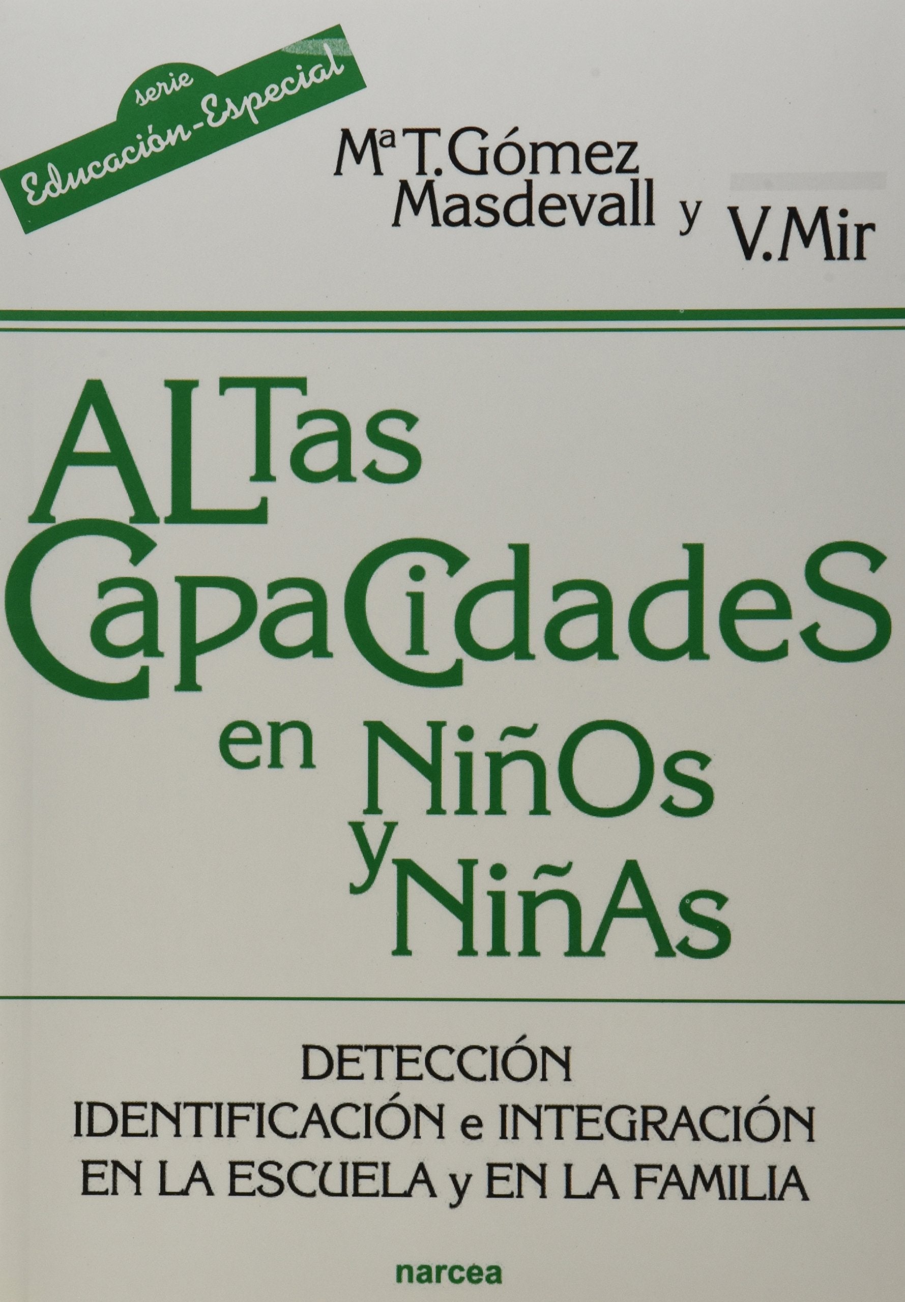 Altas capacidades en niños y niñas : detección, identificación e integración en la escuela y en la familia Education & Training