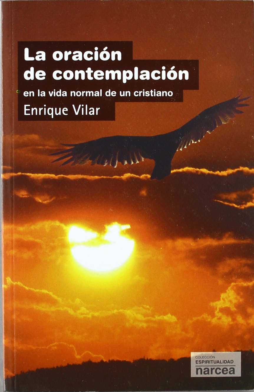 La oración de contemplación : en la vida normal de un cristiano (Espiritualidad, Band 275) Religion & Esotericism