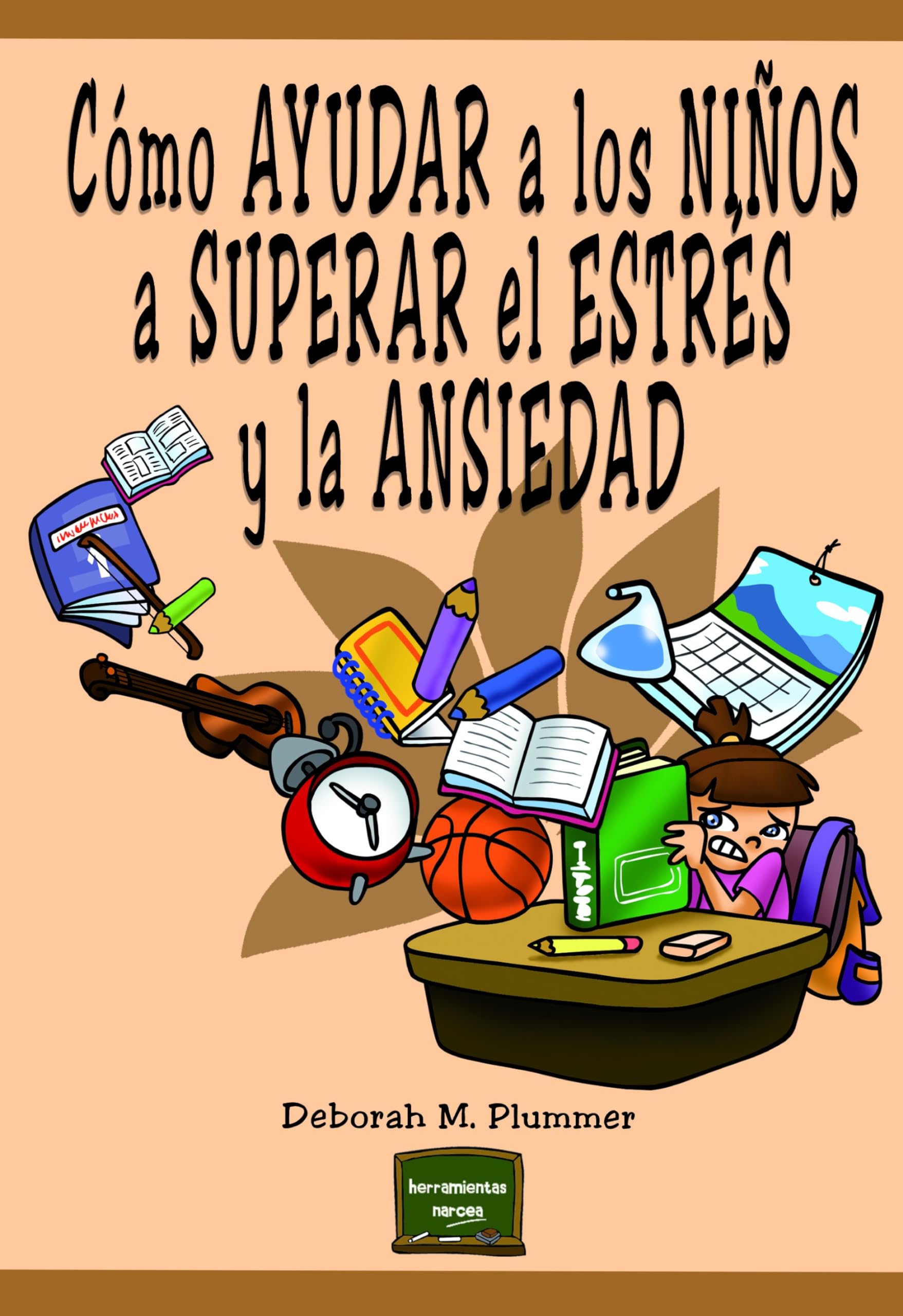 Cómo ayudar a los niños a superar el estrés y la ansiedad book