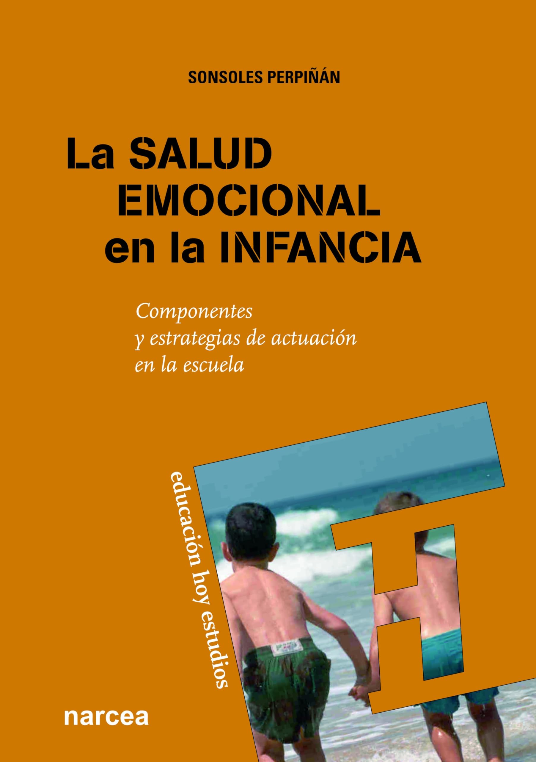 La salud emocional en la infancia: Componentes y estrategias de actuación en la escuela (Educación Hoy Estudios, Band 123) Psychology