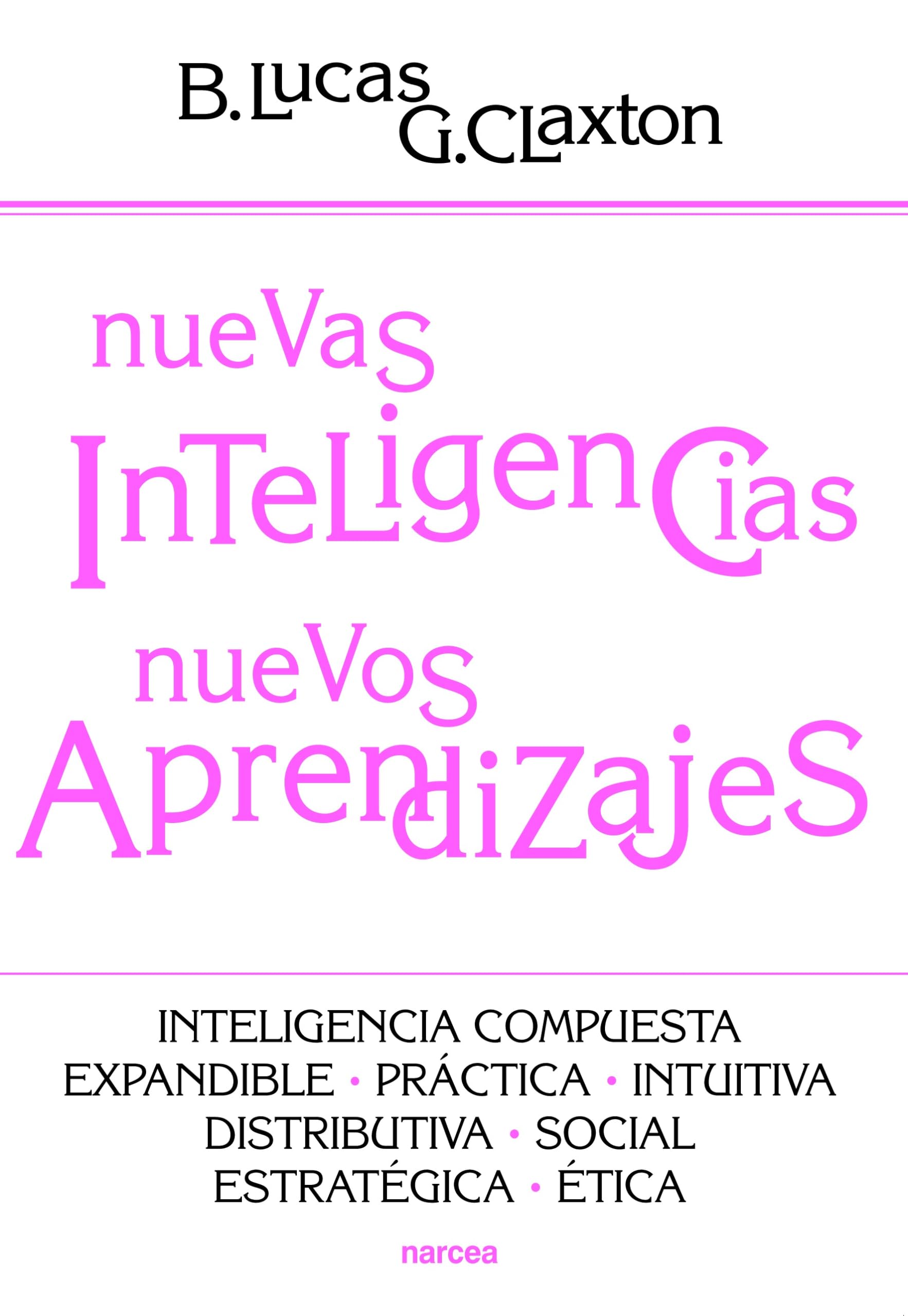 Nuevas inteligencias, nuevos aprendizajes: Inteligencia compuesta, expandible, práctica, intuitiva, distributiva, social, estratégica, ética. book